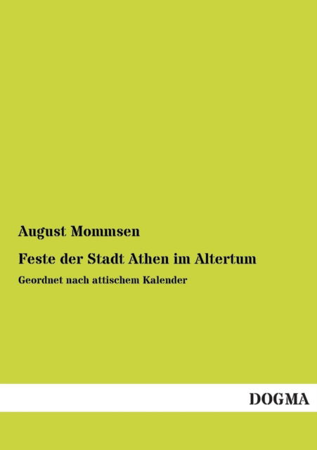 Cover for August Mommsen · Feste Der Stadt Athen Im Altertum (Paperback Book) [German edition] (2013)