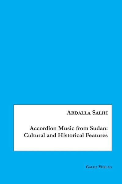 Accordion Music from Sudan: Cultu - Salih - Libros -  - 9783962030155 - 17 de mayo de 2018