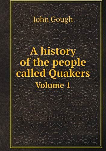 Cover for John Gough · A History of the People Called Quakers Volume 1 (Paperback Book) (2014)