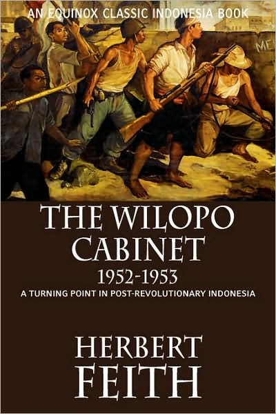 Cover for Herbert Feith · The Wilopo Cabinet, 1952-1953: A Turning Point in Post-Revolutionary Indonesia (Paperback Book) (2009)