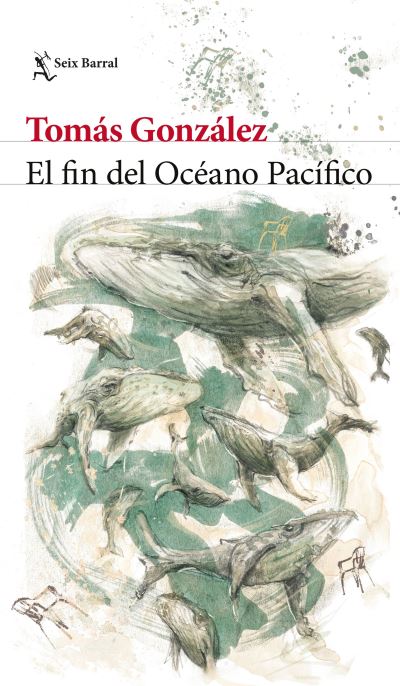 Cover for Tomás González · Fin Del Océano Pacífico / the End of the Pacific Ocean (Book) (2024)