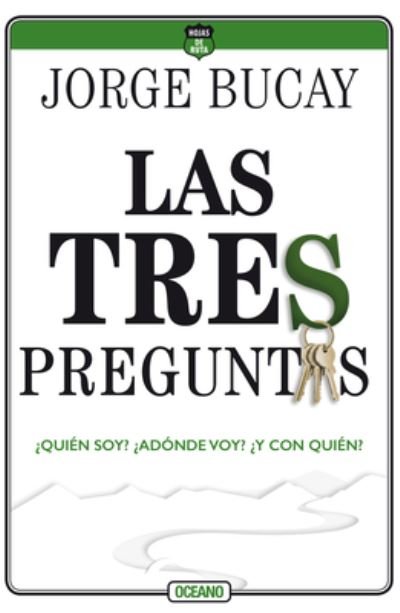 Tres Preguntas, Las. Quien Soy Adonde Voy Y Con Quien / 3 Ed. - Jorge Bucay - Bücher - OCEANO - 9786075278155 - 1. April 2020