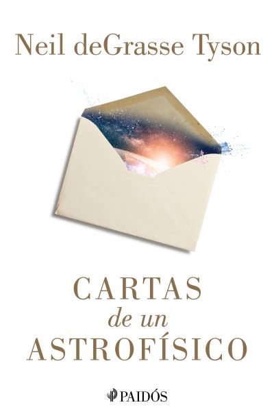 Cartas de un astrofísico - Neil Degrasse Tyson - Livros - PAIDOS - 9786075690155 - 16 de fevereiro de 2021