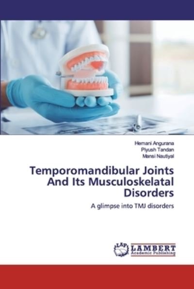 Temporomandibular Joints And I - Angurana - Books -  - 9786202524155 - April 13, 2020