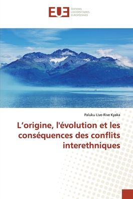 Cover for Paluku Live-Rive Kyaka · L'origine, l'evolution et les consequences des conflits interethniques (Pocketbok) (2021)