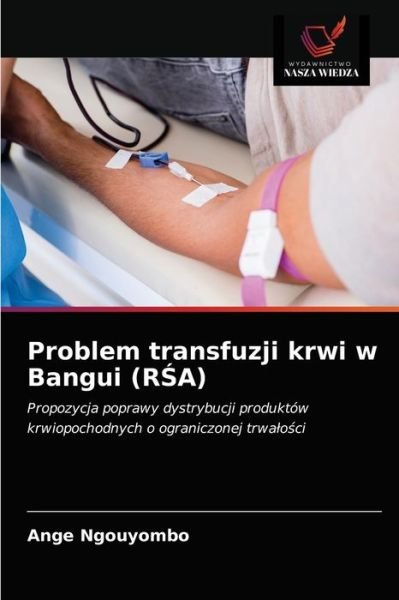 Cover for Ange Ngouyombo · Problem transfuzji krwi w Bangui (R?A) (Paperback Book) (2021)
