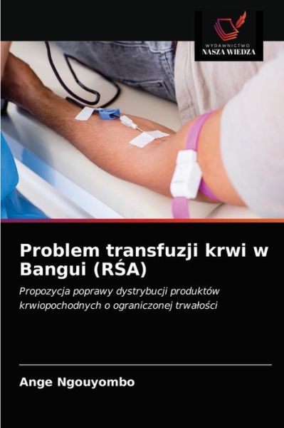 Cover for Ange Ngouyombo · Problem transfuzji krwi w Bangui (R?A) (Taschenbuch) (2021)