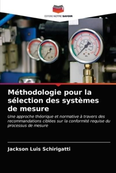 Cover for Jackson Luis Schirigatti · Methodologie pour la selection des systemes de mesure (Paperback Book) (2021)