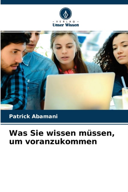 Cover for Patrick Abamani · Was Sie wissen mussen, um voranzukommen (Paperback Book) (2021)