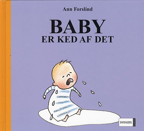 Cover for Ann Forslind · Baby er ked af det (Sewn Spine Book) [1st edition] (2006)
