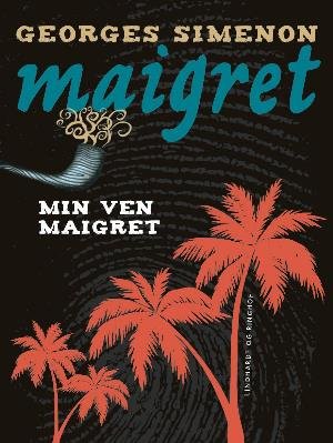 Cover for Georges Simenon · Maigret: Min ven Maigret (Sewn Spine Book) [1e uitgave] (2018)