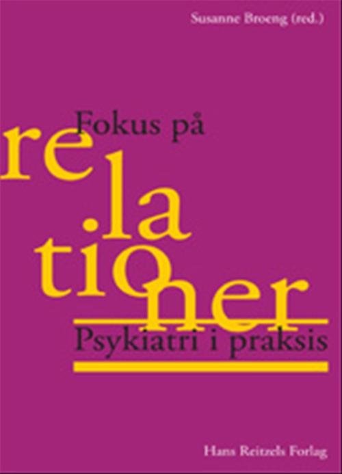 Cover for Susanne Broeng; Janne Thiel Doctor; Niels Elkjær Krog; Karen Glistrup; Claus Haugaard Jacobsen; Morten Kjølbye · Fokus på relationer (Sewn Spine Book) [1e uitgave] (2009)