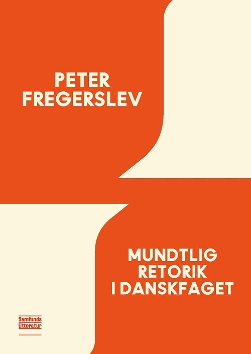 Cover for Peter Fregerslev · Mundtlig retorik i danskfaget (Sewn Spine Book) [1º edição] (2022)