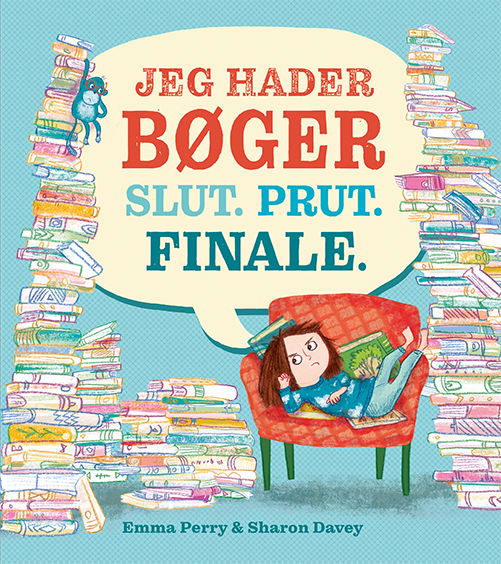 Cover for Emma Perry · Jeg hader bøger Slut. Prut. Finale. (Indbundet Bog) [1. udgave] (2019)