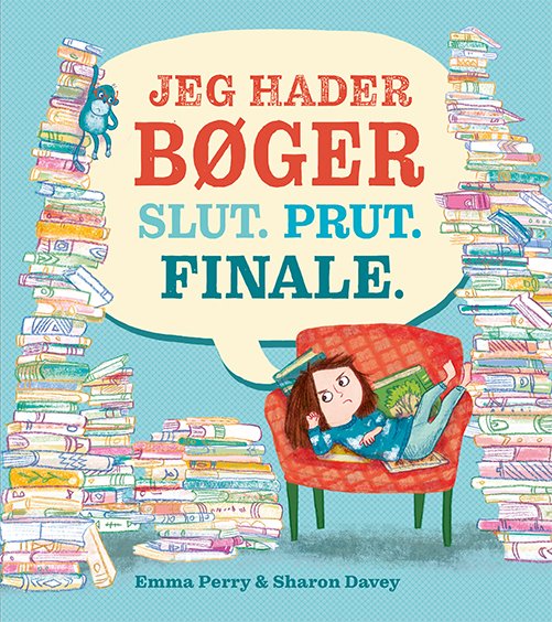 Jeg hader bøger Slut. Prut. Finale. - Emma Perry - Books - Forlaget Flachs - 9788762732155 - June 24, 2019