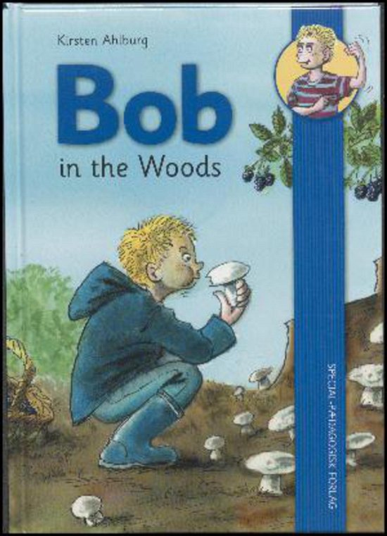 Bob: Bob in the woods - Kirsten Ahlburg - Books - Alinea - 9788771770155 - January 18, 2016