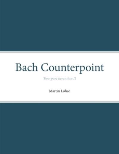 Bach Counterpoint: Two-part invention II - Martin Lohse - Livros - Royal Danish Academy of Music - 9788787131155 - 7 de janeiro de 2019