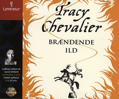 Cover for Tracy Chevalier · Brændende ild (Book) [CD] (2008)