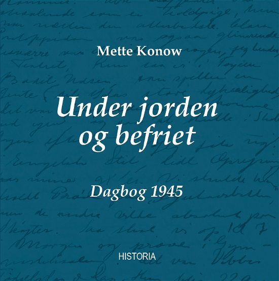 Cover for Karl-Johann Hemmersam Mette Konow · Under jorden  og efter befrielsen (Hæftet bog) [1. udgave] (2021)