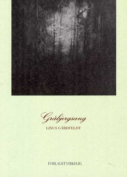 Cover for Linus Gårdfeldt · Gråbjergsang (Sewn Spine Book) [1st edition] (2012)