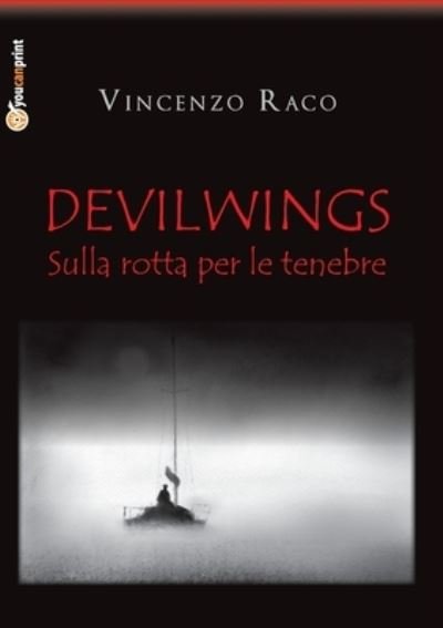 Cover for Vincenzo Raco · DEVILWINGS - sulla rotta per le tenebre (Paperback Book) (2018)