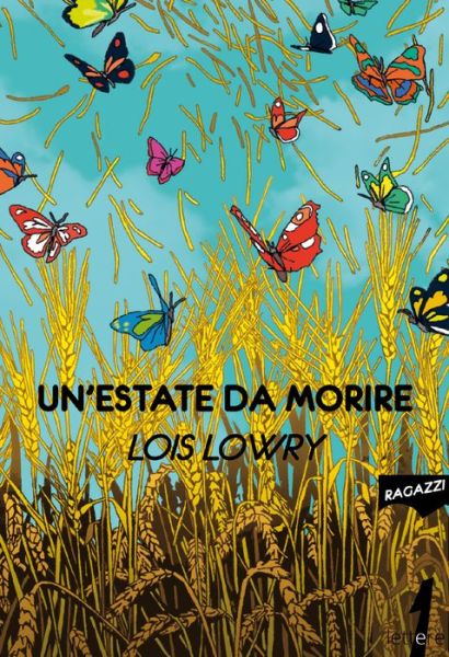 Cover for Lois Lowry · Un' Estate Da Morire (Book)