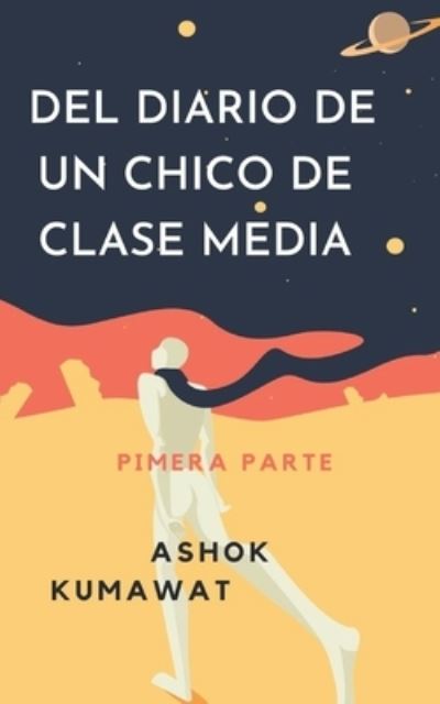 Cover for Ashok Kumawat · Del Diario de un Chico de Clase Media (Paperback Book) (2021)