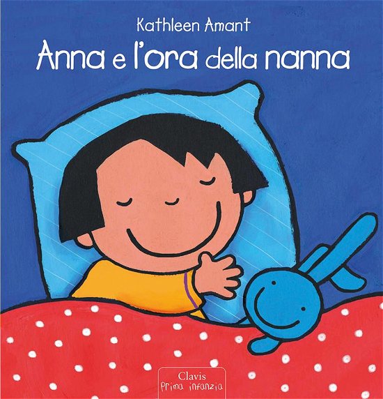 Anna E L'ora Della Nanna. Ediz. A Colori - Kathleen Amant - Bøger -  - 9788862582155 - 