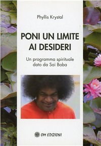 Cover for Phyllis Krystal · Poni Un Limite Ai Desideri. Un Programma Spirituale Dato Da Sai Baba (Book)