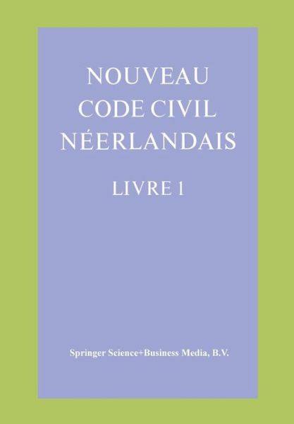 Louis F. Ganshof · Nouveau Code Civil Neerlandais Livre 1: Droit des personnes et de la famille (Paperback Book) [1972 edition] (1972)