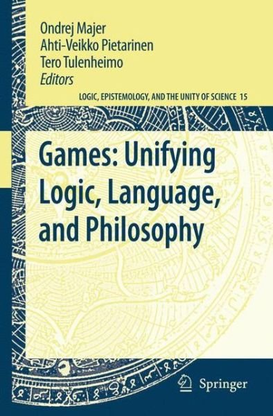 Cover for Ondrej Majer · Games: Unifying Logic, Language, and Philosophy - Logic, Epistemology, and the Unity of Science (Paperback Book) [Softcover reprint of hardcover 1st ed. 2009 edition] (2010)