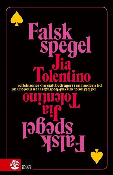 Cover for Jia Tolentino · Falsk spegel : reflektioner om självbedrägeri i en modern tid (Innbunden bok) (2020)