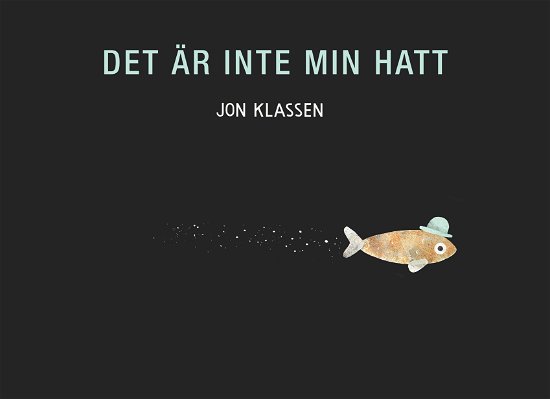 Cover for Jon Klassen · Det är inte min hatt (Bound Book) (2013)