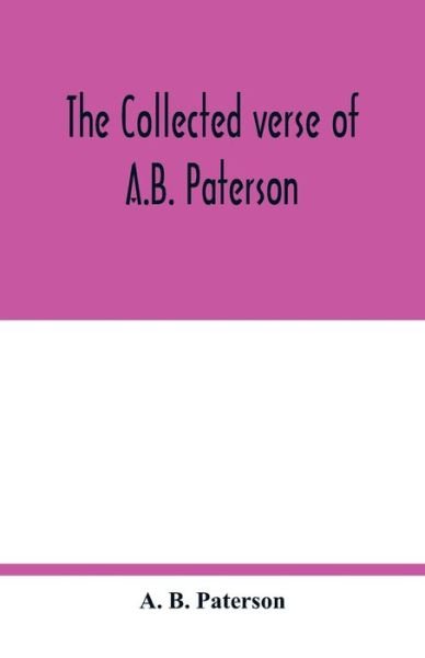 Cover for A B Paterson · The collected verse of A.B. Paterson (Paperback Book) (2020)