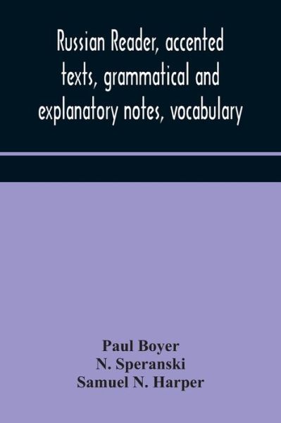 Russian reader, accented texts, grammatical and explanatory notes, vocabulary - Paul Boyer - Bøger - Alpha Edition - 9789354174155 - 5. oktober 2020