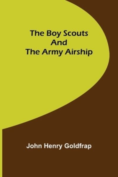 Cover for John Henry Goldfrap · The Boy Scouts and the Army Airship (Pocketbok) (2022)