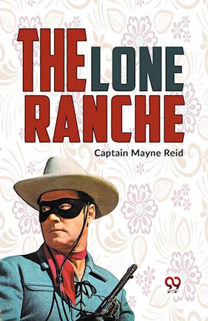 Cover for Mayne Reid · The Lone Ranche (Paperback Book) (2023)