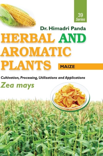 Cover for Himadri Panda · HERBAL AND AROMATIC PLANTS - 39. Zea mays (Maize) (Innbunden bok) (2018)