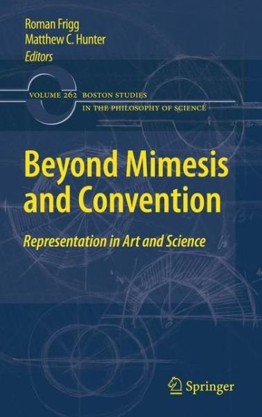 Roman Frigg · Beyond Mimesis and Convention: Representation in Art and Science - Boston Studies in the Philosophy and History of Science (Paperback Book) [2010 edition] (2012)