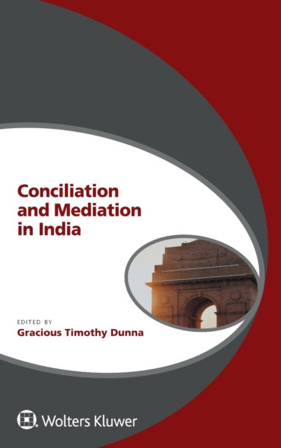 Cover for Gracious Timothy Dunna · Conciliation and Mediation in India - Global Trends in Dispute Resolution (Hardcover Book) (2022)