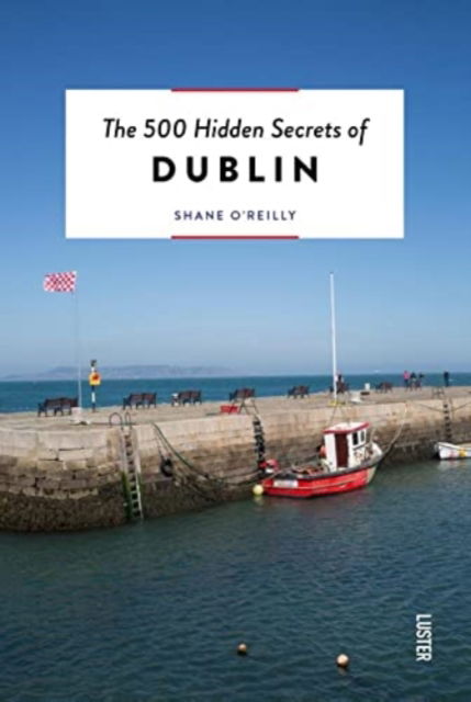 Cover for Shane O'Reilly · The 500 Hidden Secrets of Dublin - The 500 Hidden Secrets (Pocketbok) [Revised and updated edition] (2022)