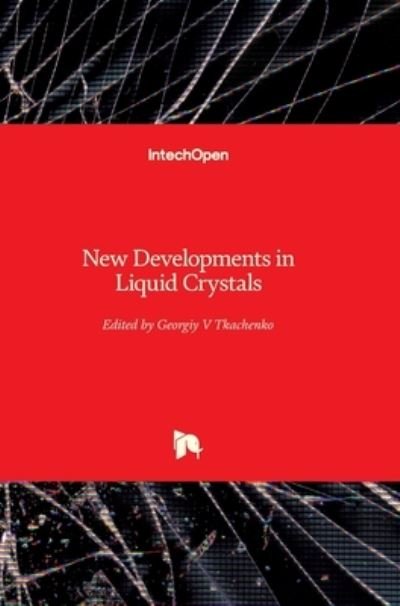 Cover for Georgiy Tkachenko · New Developments in Liquid Crystals (Hardcover Book) (2009)
