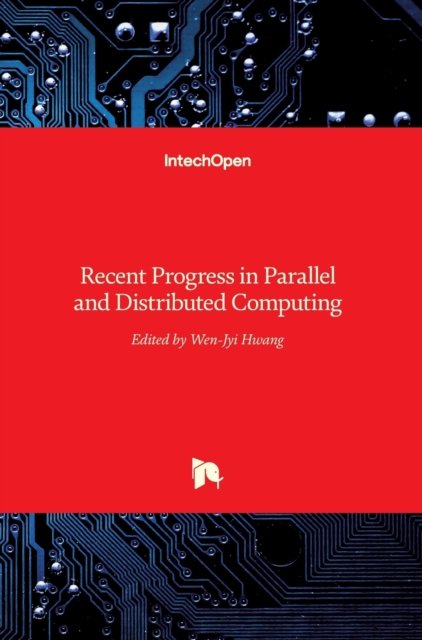 Cover for Wen-Jyi Hwang · Recent Progress in Parallel and Distributed Computing (Hardcover bog) (2017)