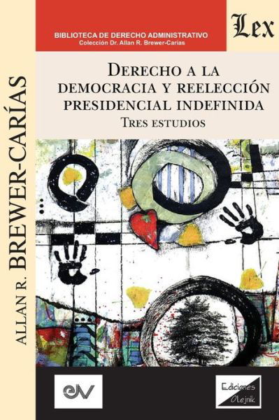 Cover for Allan R Brewer-Carias · Derecho a la Democracia Y Reeleccion Presidencial Indefinida (Paperback Book) (2021)