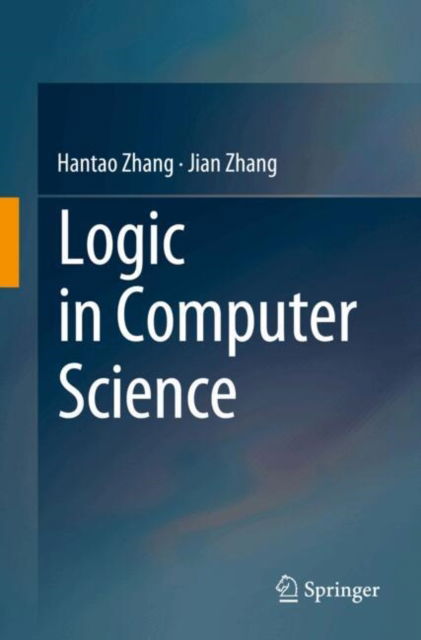 Logic in Computer Science - Hantao Zhang - Bücher - Springer Verlag, Singapore - 9789819798155 - 14. Januar 2025