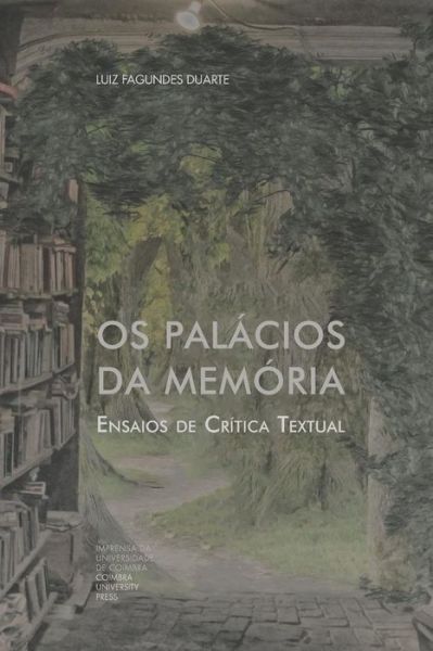 Os Palacios da Memoria - Luiz Fagundes Duarte - Books - Imprensa Da Universidade de Coimbra / Co - 9789892616155 - July 19, 2019