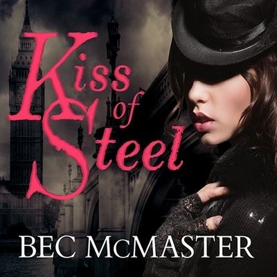 Kiss of Steel - Bec McMaster - Musiikki - TANTOR AUDIO - 9798200066155 - maanantai 13. toukokuuta 2013