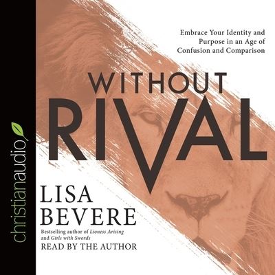 Without Rival - Lisa Bevere - Music - Christianaudio - 9798200516155 - August 16, 2016