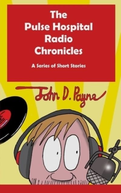 Cover for John Payne · Pulse Hospital Radio Chronicles (Bog) (2022)