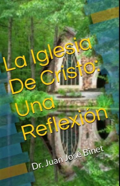 Cover for Juan Jose Binet · La Iglesia De Cristo: Una Reflexion: Juan Jose Binet (Paperback Book) (2022)